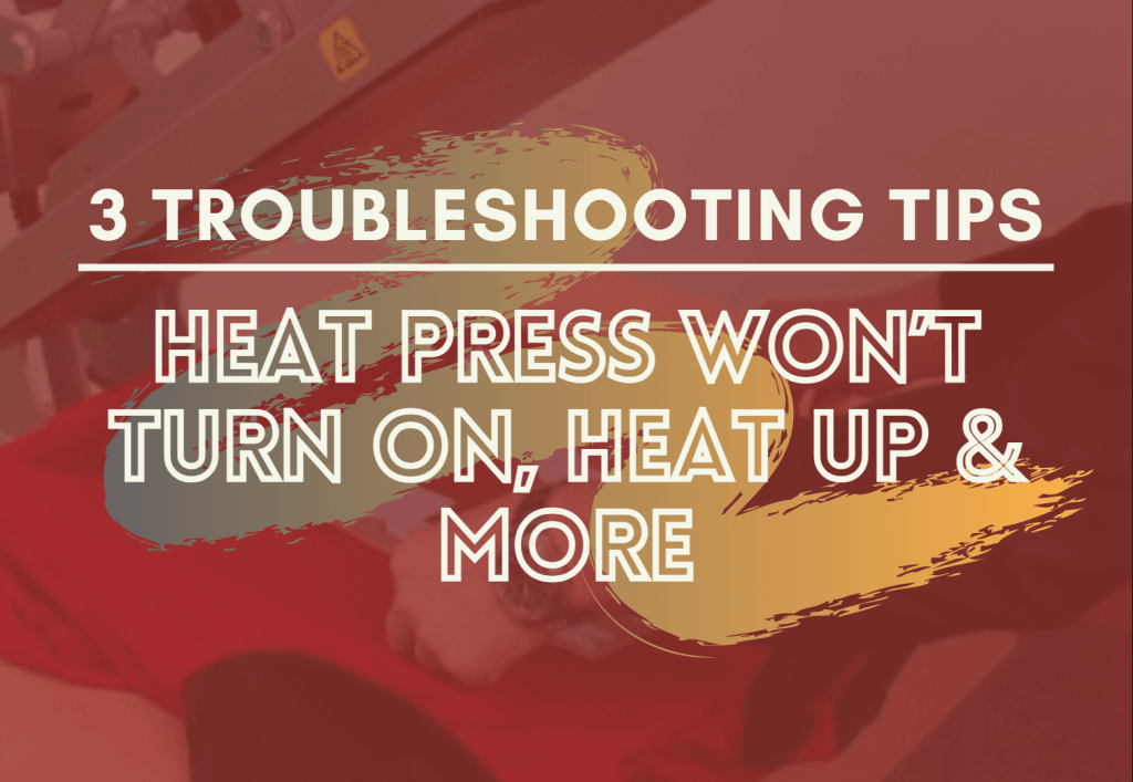 3 troubleshooting tips heat press: main
