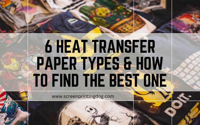 6 Heat Transfer Paper Types & How To Find The Best One- wpmain
